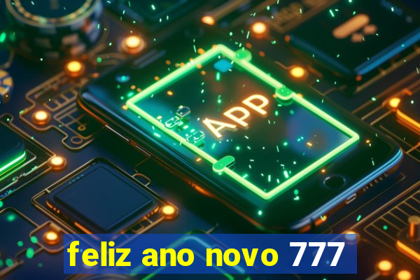 feliz ano novo 777